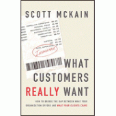 What Customers Really Want By Scott McKain 